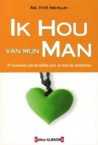 Ik hou van mijn man – 57 manieren om de liefde voor je man te versterken