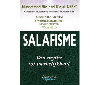 Salafisme van mythe tot werkelijkheid – vier lezingen van shaykh al-Albânî
